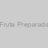 Fruta Preparada